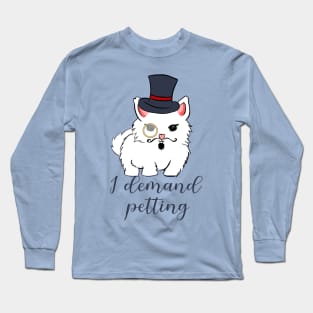 I demand petting quote cat Long Sleeve T-Shirt